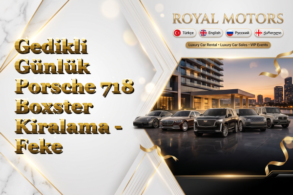 Gedikli Günlük Porsche 718 Boxster Kiralama - Feke