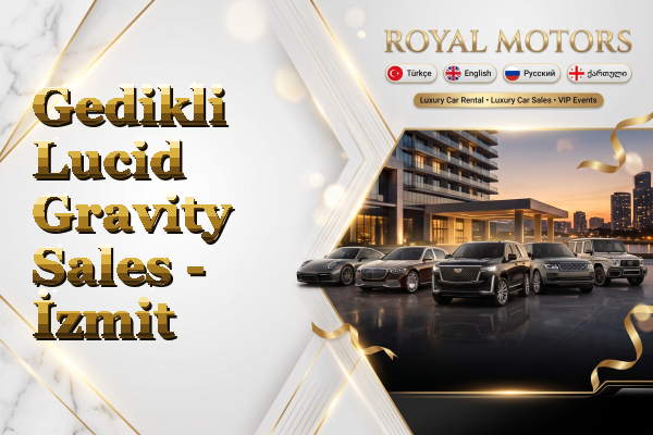 Gedikli Lucid Gravity Sales - İzmit
