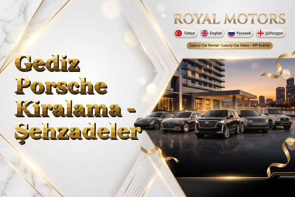 Gediz Porsche Kiralama - Şehzadeler
