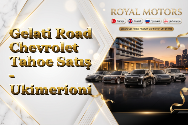 Gelati Road Chevrolet Tahoe Satış - Ukimerioni
