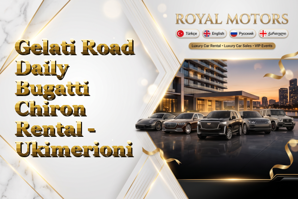 Gelati Road Daily Bugatti Chiron Rental - Ukimerioni