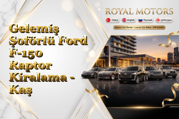 Gelemiş Şoförlü Ford F-150 Raptor Kiralama - Kaş