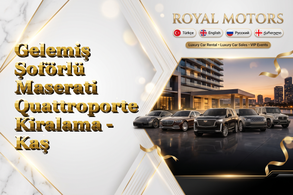 Gelemiş Şoförlü Maserati Quattroporte Kiralama - Kaş