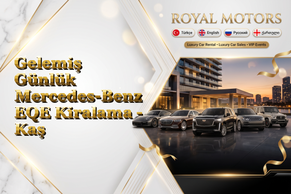 Gelemiş Günlük Mercedes-Benz EQE Kiralama - Kaş