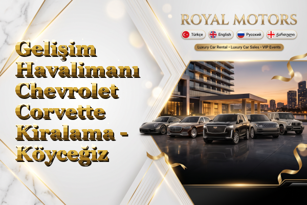 Gelişim Havalimanı Chevrolet Corvette Kiralama - Köyceğiz