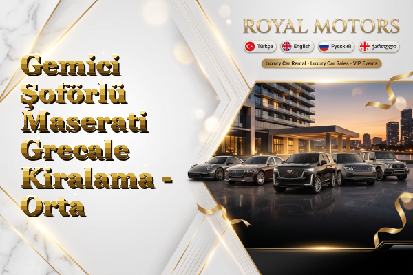 Gemici Şoförlü Maserati Grecale Kiralama - Orta