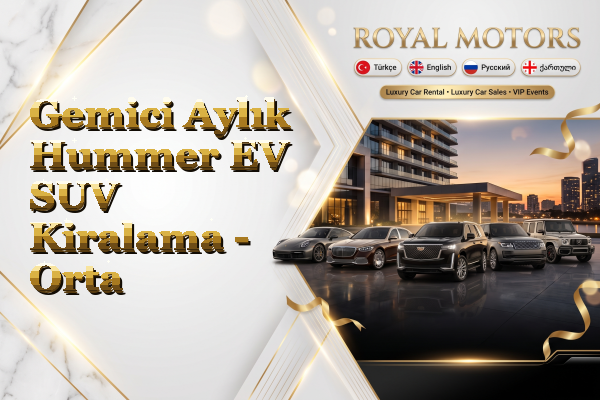 Gemici Aylık Hummer EV SUV Kiralama - Orta