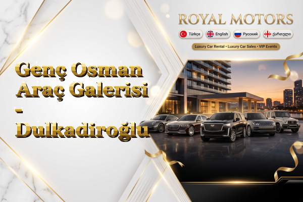 Genç Osman Araç Galerisi - Dulkadiroğlu
