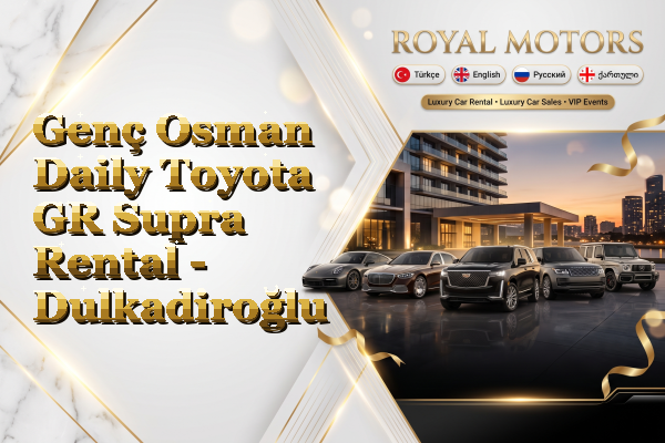 Genç Osman Daily Toyota GR Supra Rental - Dulkadiroğlu