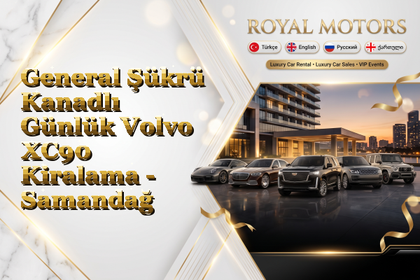 General Şükrü Kanadlı Günlük Volvo XC90 Kiralama - Samandağ