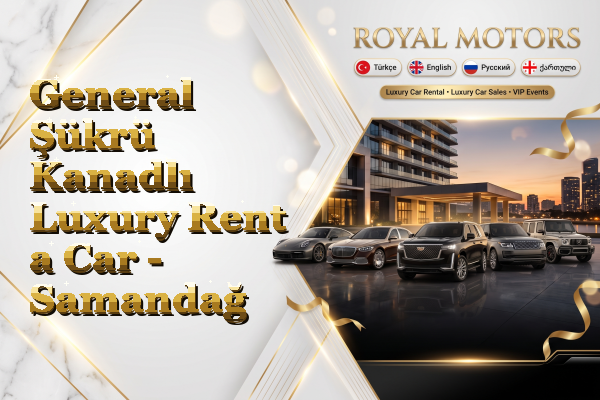 General Şükrü Kanadlı Luxury Rent a Car - Samandağ