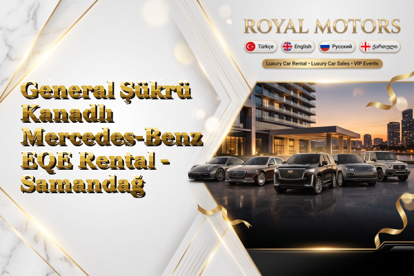 General Şükrü Kanadlı Mercedes-Benz EQE Rental - Samandağ