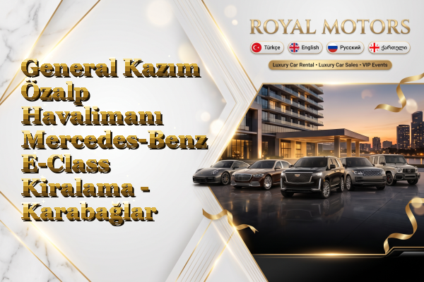 General Kazım Özalp Havalimanı Mercedes-Benz E-Class Kiralama - Karabağlar
