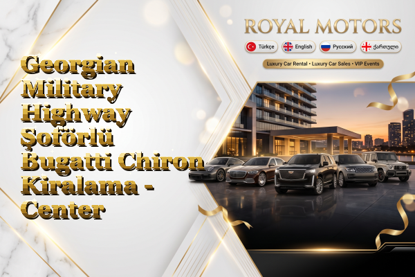 Georgian Military Highway Şoförlü Bugatti Chiron Kiralama - Center