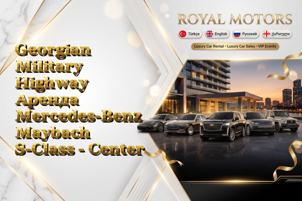 Georgian Military Highway Аренда Mercedes-Benz Maybach S-Class - Center