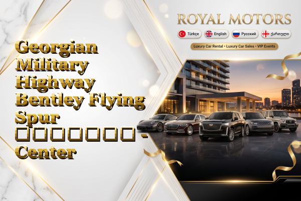 Georgian Military Highway Bentley Flying Spur გაყიდვა - Center