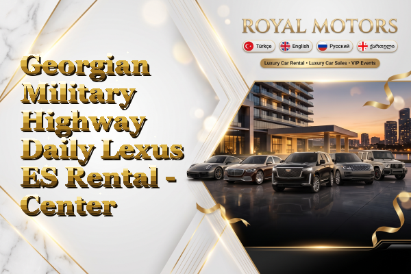 Georgian Military Highway Daily Lexus ES Rental - Center