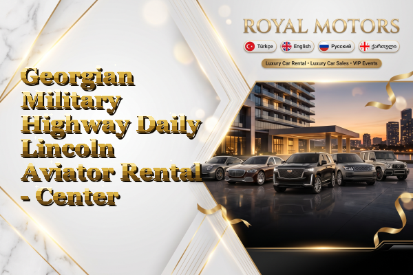 Georgian Military Highway Daily Lincoln Aviator Rental - Center