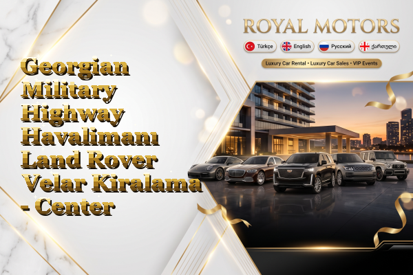 Georgian Military Highway Havalimanı Land Rover Velar Kiralama - Center