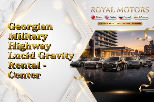 Georgian Military Highway Lucid Gravity Rental - Center