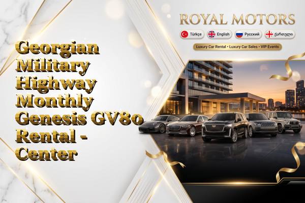 Georgian Military Highway Monthly Genesis GV80 Rental - Center