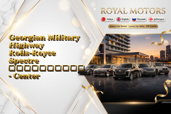 Georgian Military Highway Rolls-Royce Spectre გაქირავება - Center