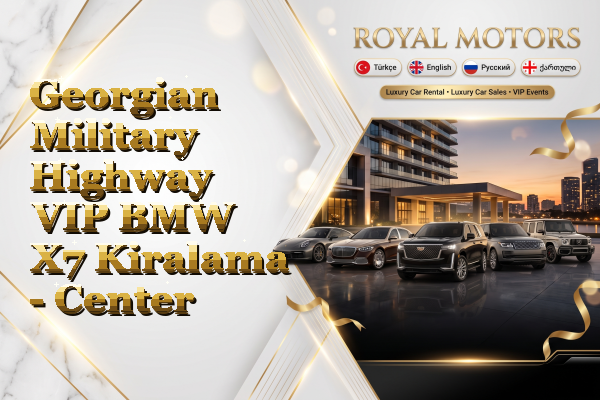 Georgian Military Highway VIP BMW X7 Kiralama - Center
