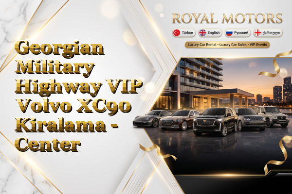 Georgian Military Highway VIP Volvo XC90 Kiralama - Center