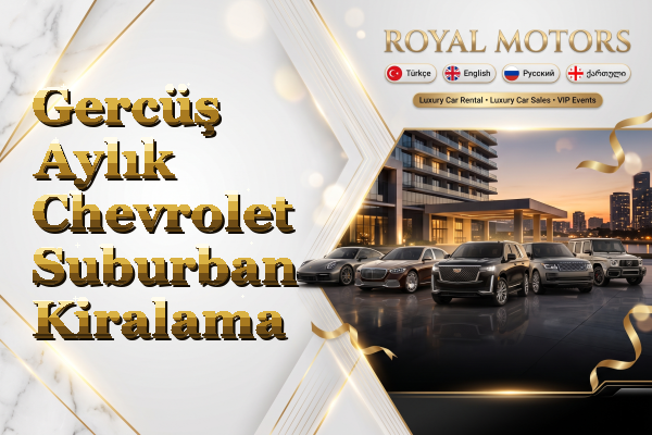 Gercüş Aylık Chevrolet Suburban Kiralama