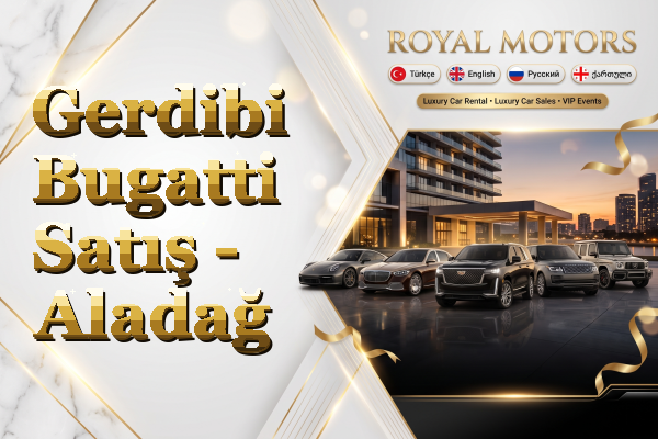 Gerdibi Bugatti Satış - Aladağ