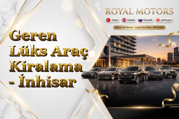 Geren Lüks Araç Kiralama - İnhisar