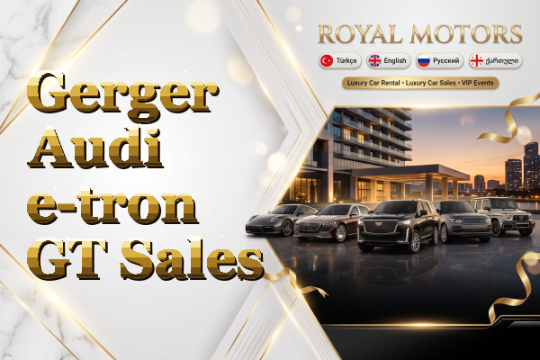 Gerger Audi e-tron GT Sales