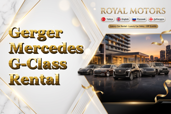 Gerger Mercedes G-Class Rental