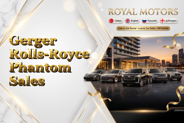 Gerger Rolls-Royce Phantom Sales
