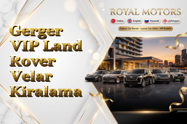 Gerger VIP Land Rover Velar Kiralama