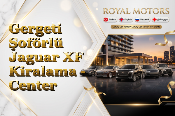 Gergeti Şoförlü Jaguar XF Kiralama - Center