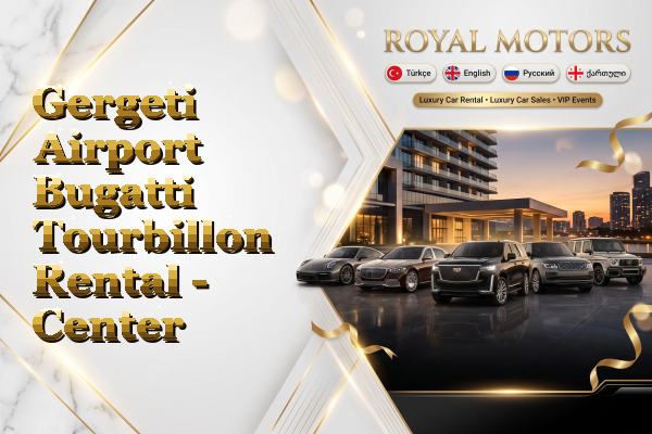 Gergeti Airport Bugatti Tourbillon Rental - Center