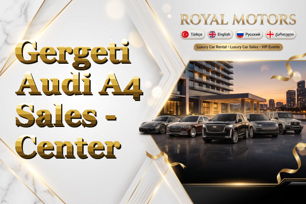 Gergeti Audi A4 Sales - Center