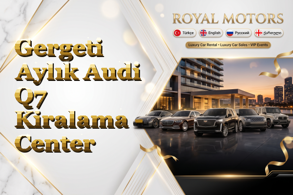 Gergeti Aylık Audi Q7 Kiralama - Center