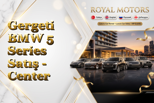 Gergeti BMW 5 Series Satış - Center