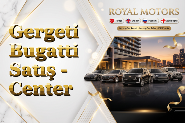 Gergeti Bugatti Satış - Center