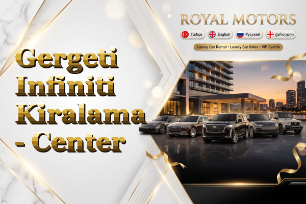 Gergeti Infiniti Kiralama - Center