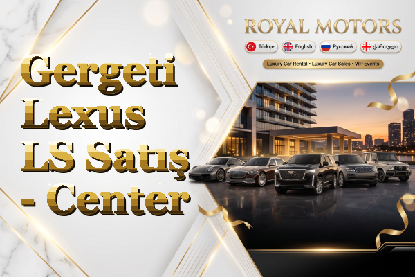 Gergeti Lexus LS Satış - Center