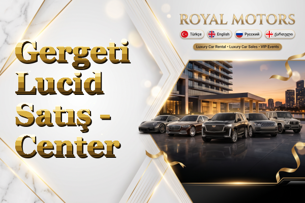 Gergeti Lucid Satış - Center