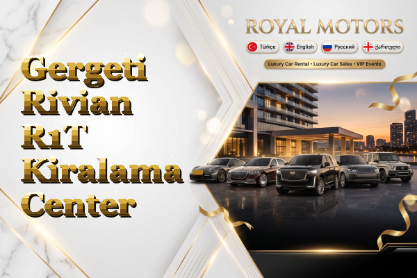 Gergeti Rivian R1T Kiralama - Center