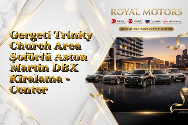 Gergeti Trinity Church Area Şoförlü Aston Martin DBX Kiralama - Center