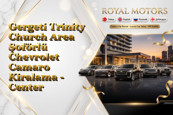Gergeti Trinity Church Area Şoförlü Chevrolet Camaro Kiralama - Center