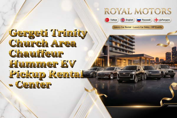 Gergeti Trinity Church Area Chauffeur Hummer EV Pickup Rental - Center