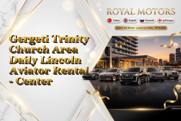 Gergeti Trinity Church Area Daily Lincoln Aviator Rental - Center