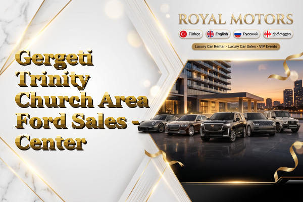 Gergeti Trinity Church Area Ford Sales - Center